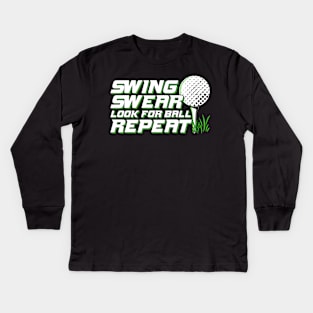 Swing Swear Look For Ball Repeat Golf Player Gift Kids Long Sleeve T-Shirt